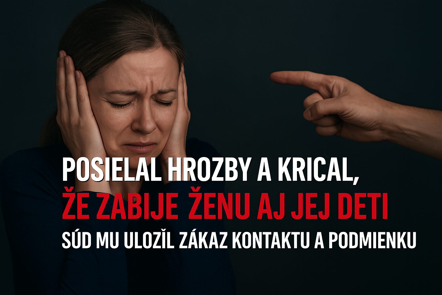 Pod vplyvom alkoholu posielal hrozby a kričal, že zabije ženu aj jej deti. Súd mu uložil zákaz kontaktu a podmienku